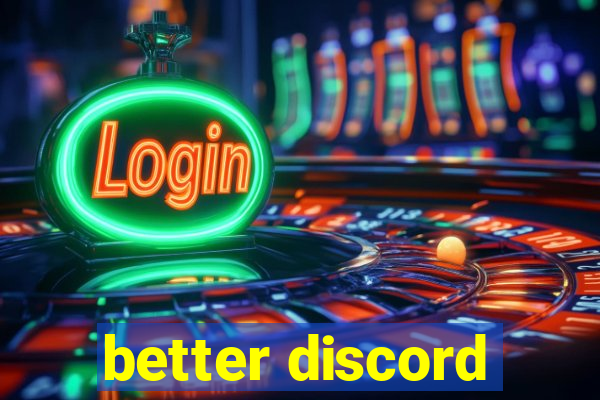 better discord