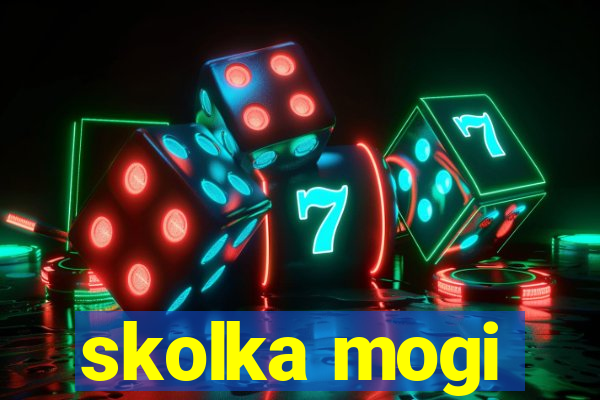 skolka mogi