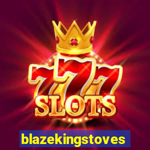 blazekingstoves