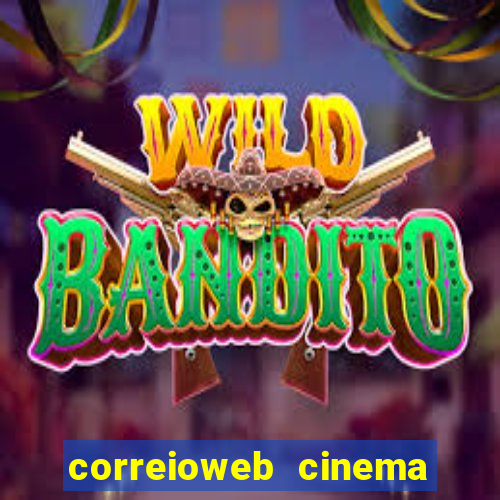 correioweb cinema todos os filmes