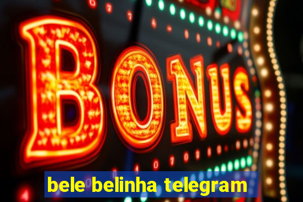 bele belinha telegram