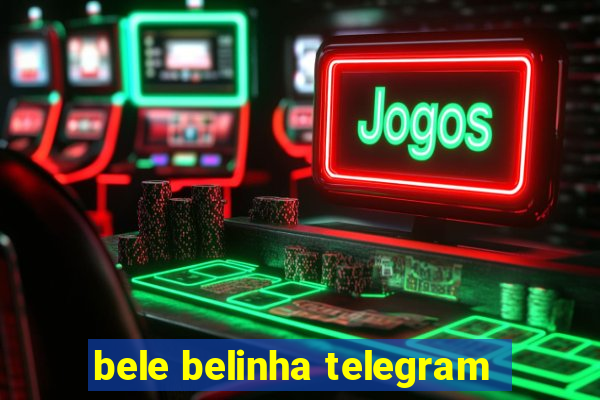 bele belinha telegram