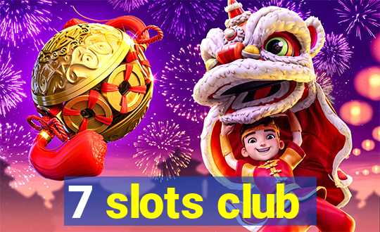 7 slots club