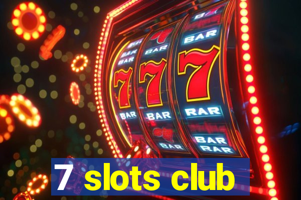 7 slots club