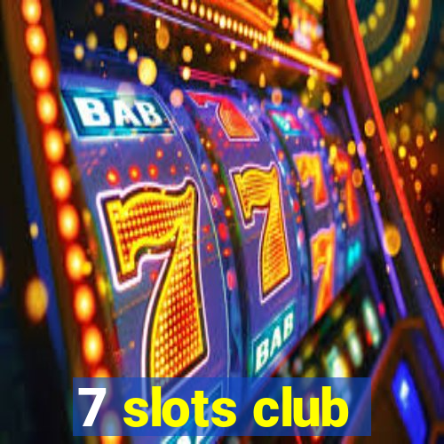 7 slots club