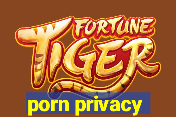 porn privacy