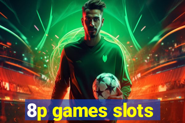 8p games slots