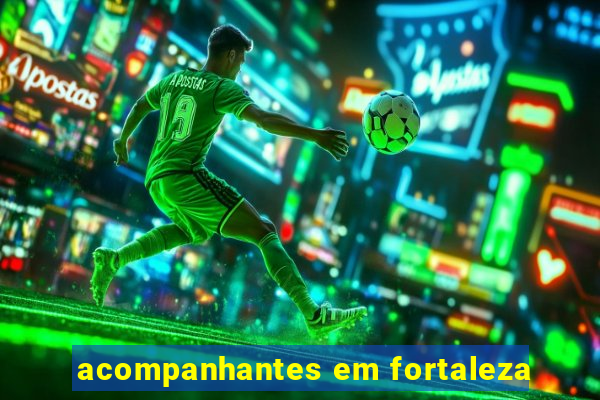 acompanhantes em fortaleza