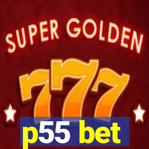 p55 bet