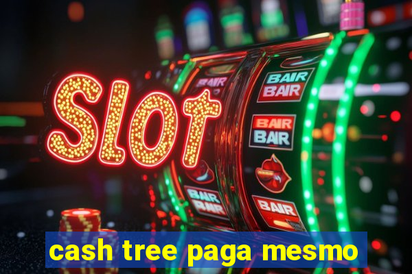 cash tree paga mesmo