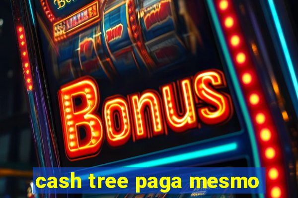 cash tree paga mesmo