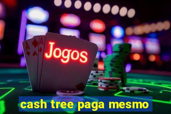 cash tree paga mesmo