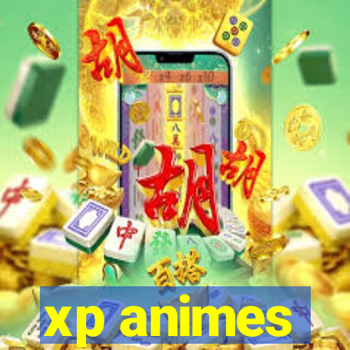 xp animes