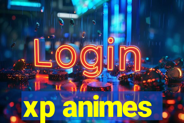 xp animes