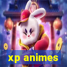 xp animes