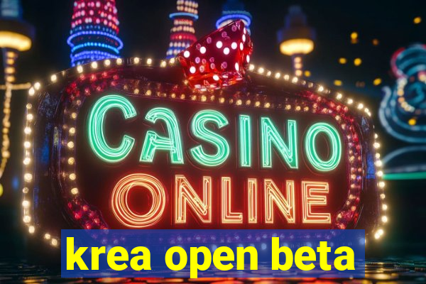 krea open beta