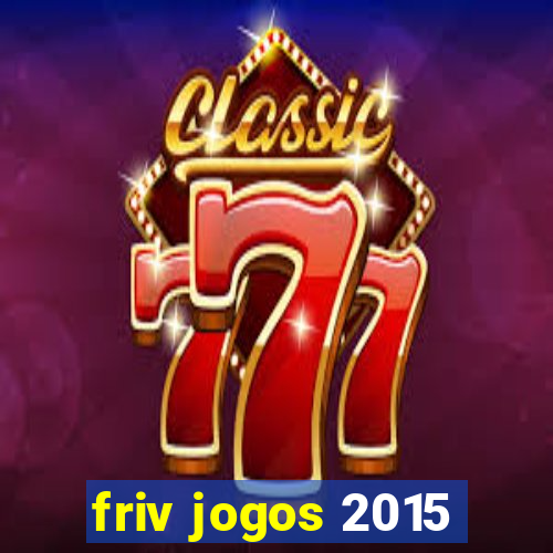 friv jogos 2015