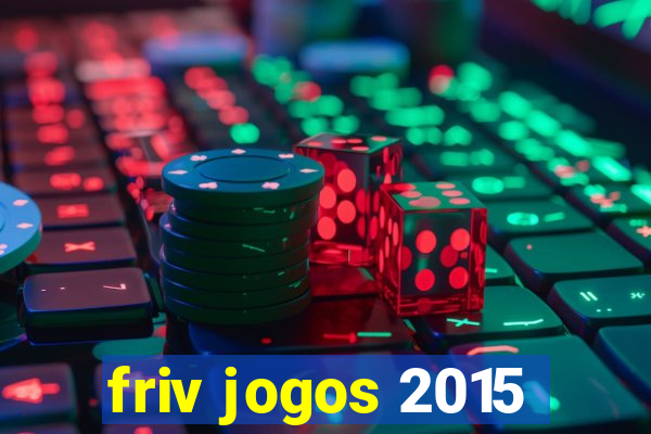 friv jogos 2015