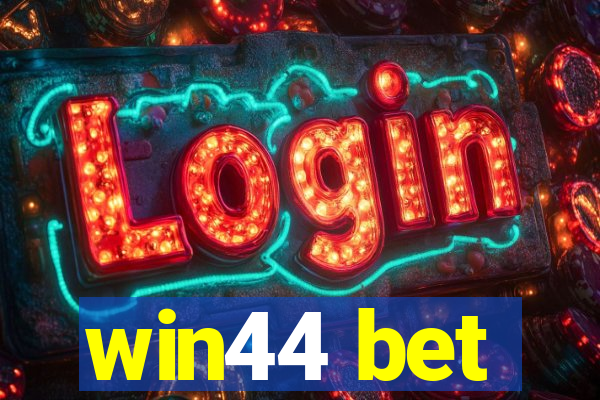 win44 bet