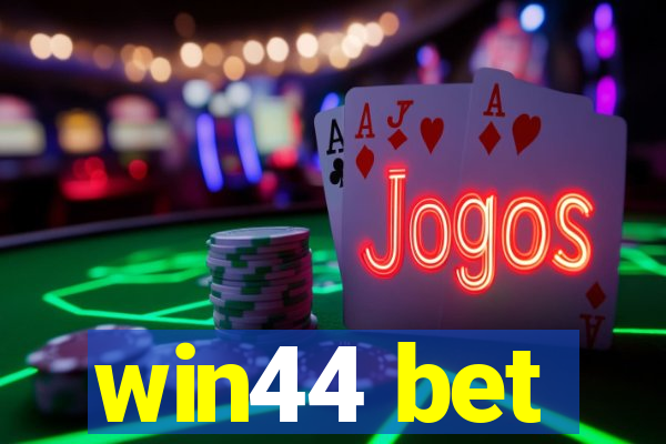 win44 bet