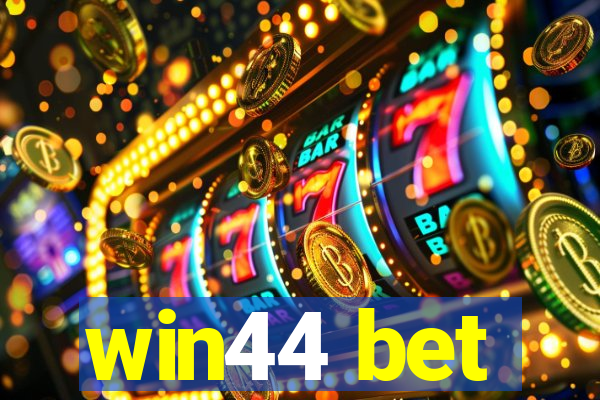 win44 bet