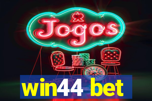 win44 bet