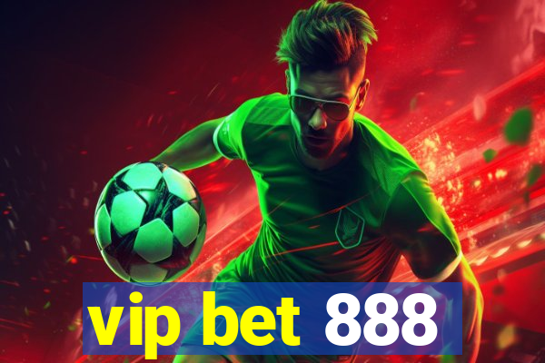 vip bet 888