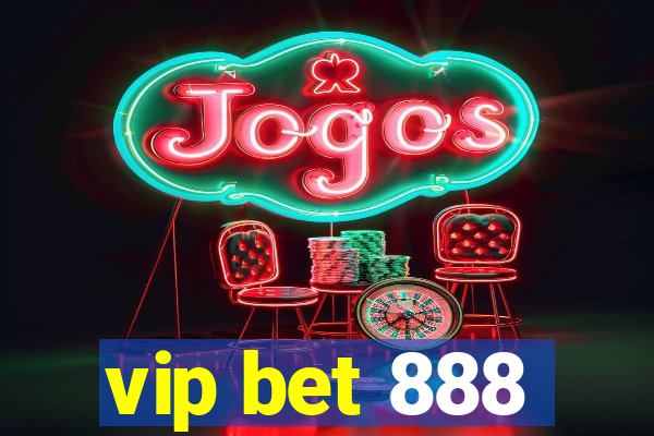 vip bet 888