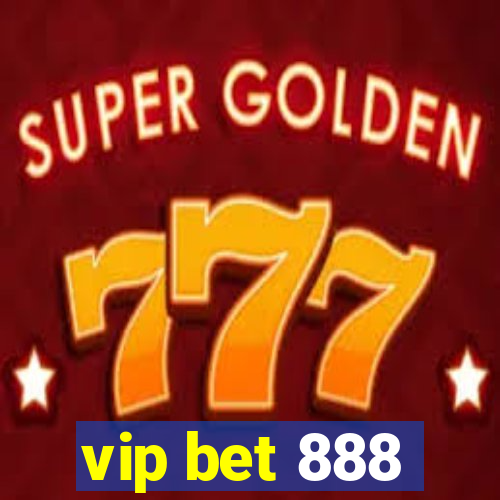 vip bet 888