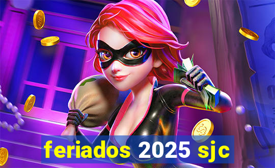 feriados 2025 sjc