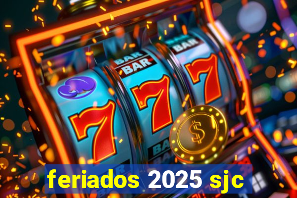 feriados 2025 sjc