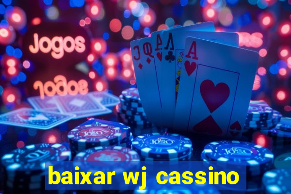 baixar wj cassino