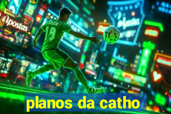 planos da catho