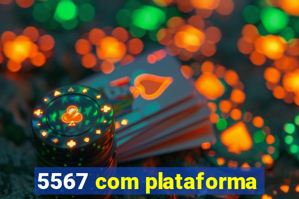 5567 com plataforma