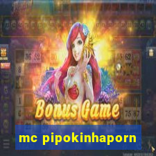 mc pipokinhaporn