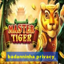 badanninha privacy