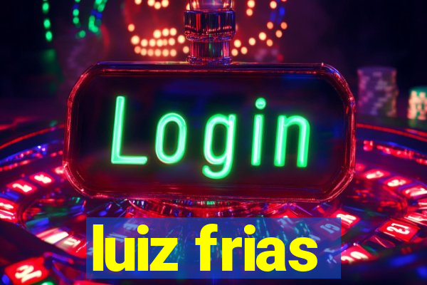 luiz frias