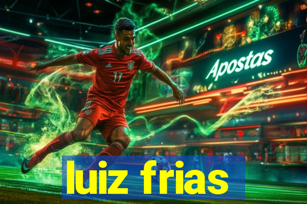 luiz frias