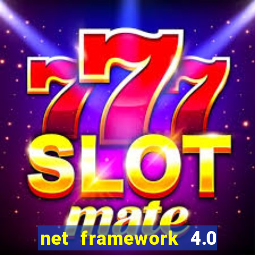 net framework 4.0 v 30319