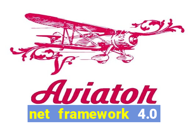 net framework 4.0 v 30319