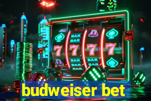 budweiser bet