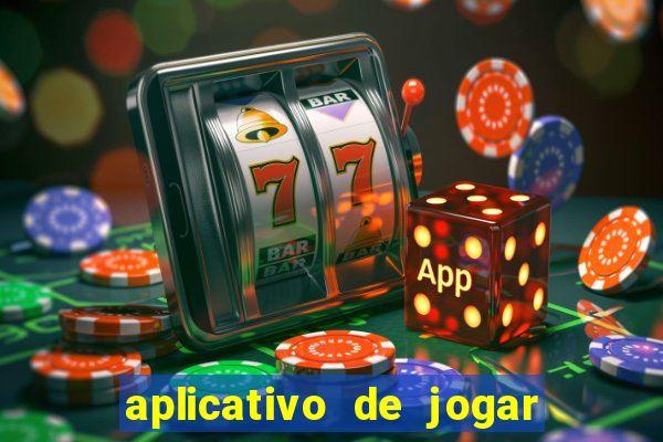 aplicativo de jogar e ganhar dinheiro