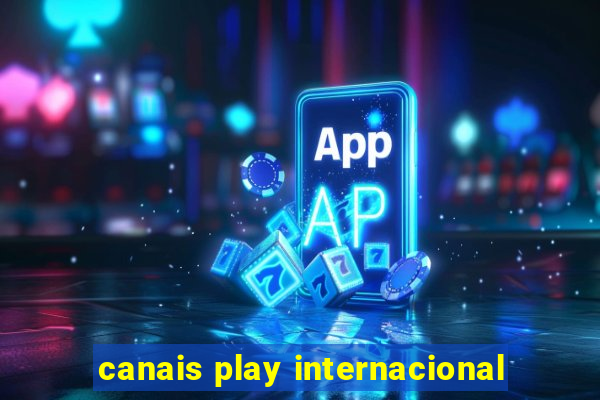 canais play internacional