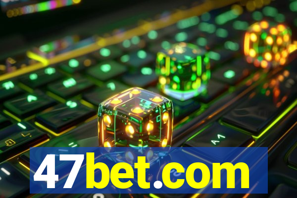 47bet.com