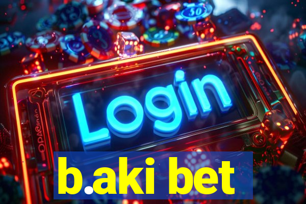 b.aki bet