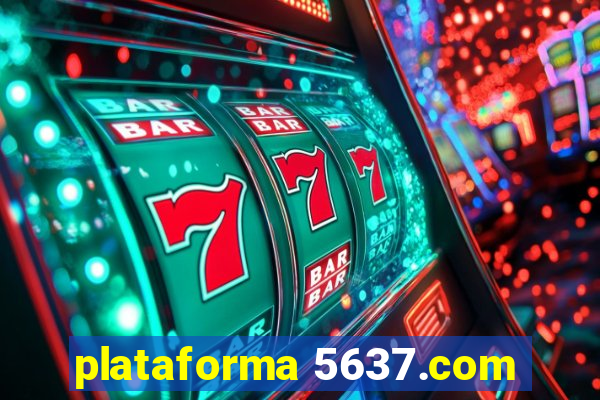 plataforma 5637.com