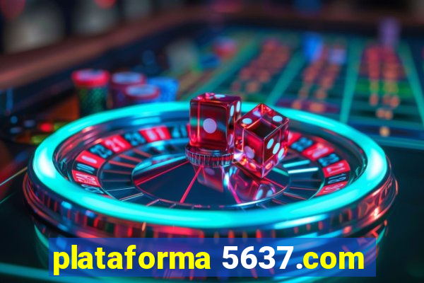 plataforma 5637.com