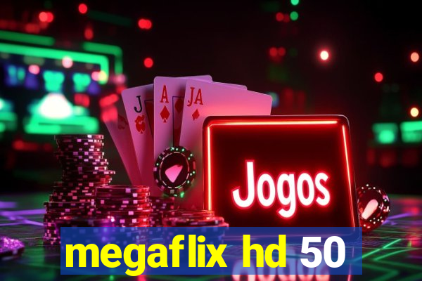 megaflix hd 50