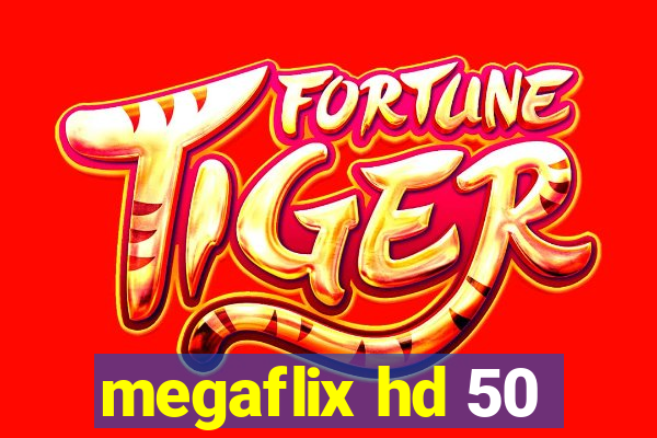 megaflix hd 50