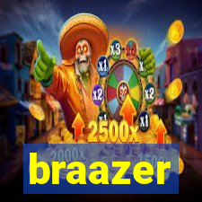 braazer